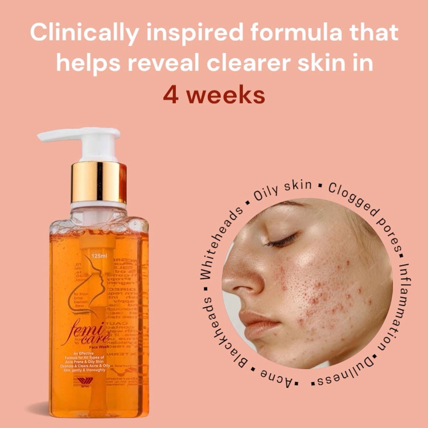 Femicare Facewash bottle, a clinically inspired formula for acne-prone and oily skin, that clears and purifies the skin to reveal a clearer complexion in four weeks.
